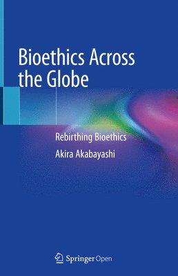 bokomslag Bioethics Across the Globe
