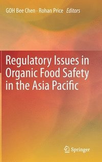 bokomslag Regulatory Issues in Organic Food Safety in the Asia Pacific