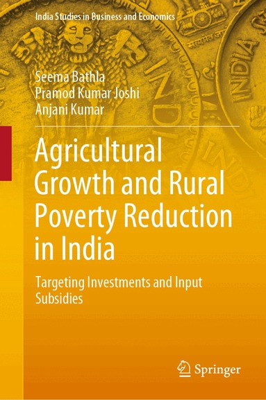 Seema Bathla, Pramod Kumar Joshi, Anjani Kumar - Agricultural Growth and Rural Poverty Reduction in India, Inbunden