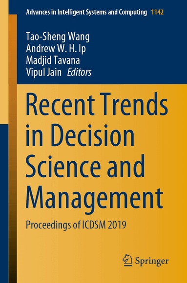 Tao-Sheng Wang, Andrew W. H. Ip, Madjid Tavana, Vipul Jain - Recent Trends in Decision Science and Management, Häftad