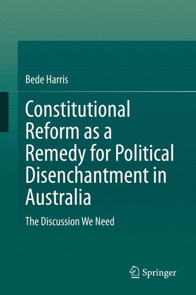 bokomslag Constitutional Reform as a Remedy for Political Disenchantment in Australia