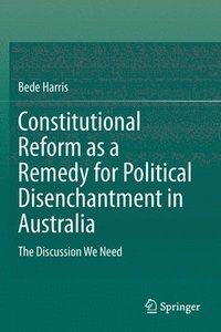 bokomslag Constitutional Reform as a Remedy for Political Disenchantment in Australia
