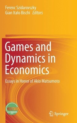 Ferenc Szidarovszky, Gian Italo Bischi - Games and Dynamics in Economics, Inbunden