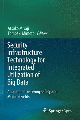 Security Infrastructure Technology for Integrated Utilization of Big Data 1