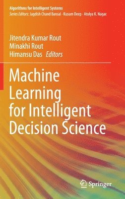 Jitendra Kumar Rout, Minakhi Rout, Himansu Das - Machine Learning for Intelligent Decision Science, Inbunden