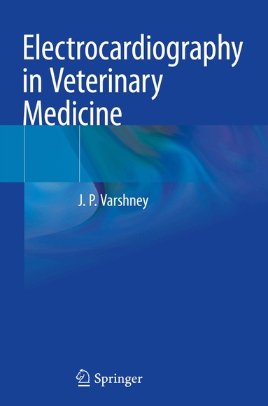 J.P. Varshney - Electrocardiography in Veterinary Medicine, Häftad