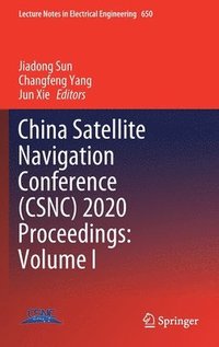 bokomslag China Satellite Navigation Conference (CSNC) 2020 Proceedings: Volume I
