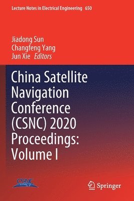 China Satellite Navigation Conference (CSNC) 2020 Proceedings: Volume I 1
