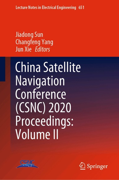 Jiadong Sun, Changfeng Yang, Jun Xie - China Satellite Navigation Conference (CSNC) 2020 Proceedings: Volume II, Inbunden