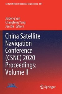 bokomslag China Satellite Navigation Conference (CSNC) 2020 Proceedings: Volume II