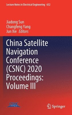 China Satellite Navigation Conference (CSNC) 2020 Proceedings: Volume III 1