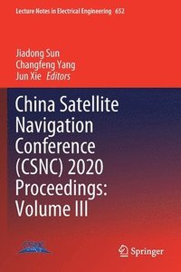 bokomslag China Satellite Navigation Conference (CSNC) 2020 Proceedings: Volume III