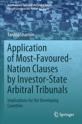 bokomslag Application of Most-Favoured-Nation Clauses by Investor-State Arbitral Tribunals