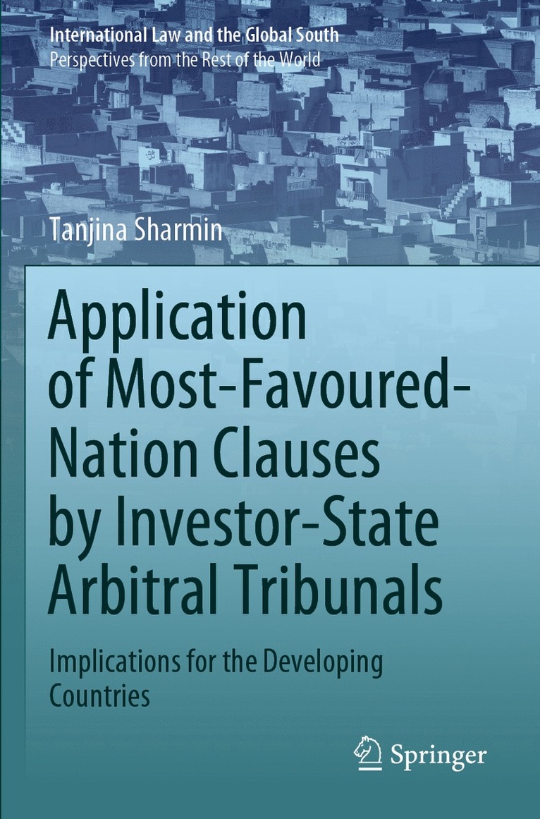 Application of Most-Favoured-Nation Clauses by Investor-State Arbitral Tribunals 1