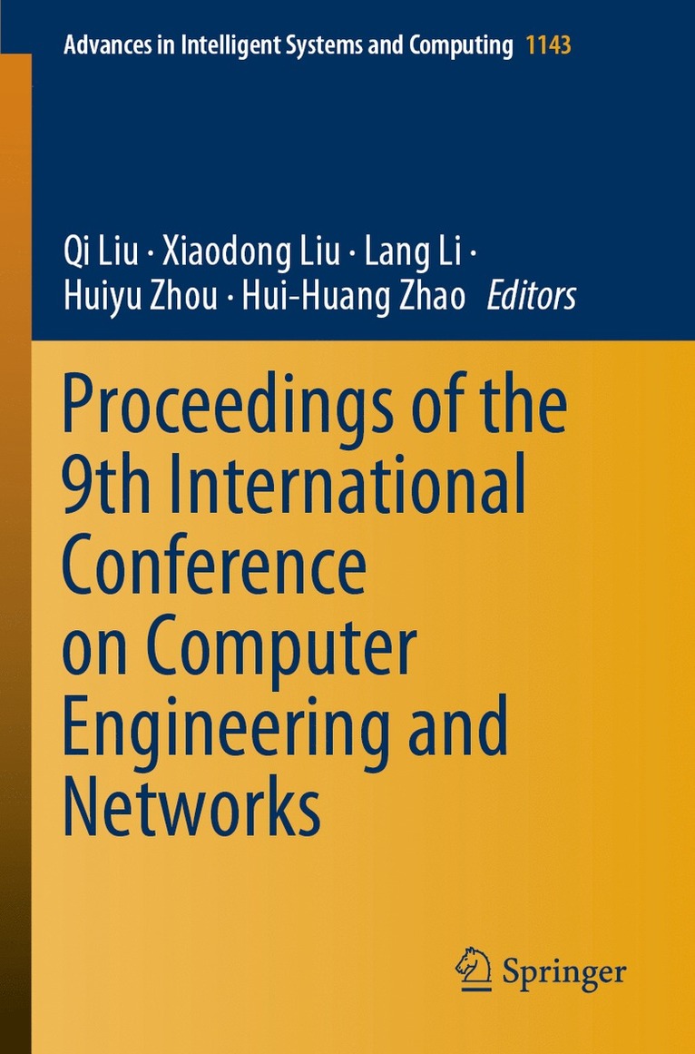 Qi Liu, Xiaodong Liu, Lang Li, Huiyu Zhou, Hui-Huang Zhao - Proceedings of the 9th International Conference on Computer Engineering and Networks, Häftad