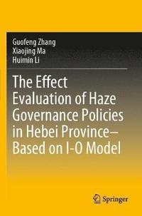 bokomslag The Effect Evaluation of Haze Governance Policies in Hebei ProvinceBased on I-O Model