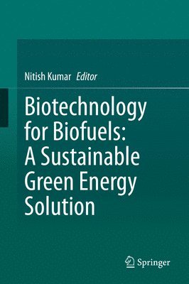 Biotechnology for Biofuels: A Sustainable Green Energy Solution 1