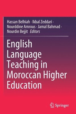 Hassan Belhiah, Ikbal Zeddari, Nourddine Amrous, Jamal Bahmad, Nourdin Bejjit - English Language Teaching in Moroccan Higher Education, Häftad