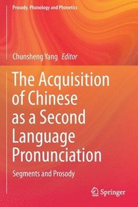 bokomslag The Acquisition of Chinese as a Second Language Pronunciation