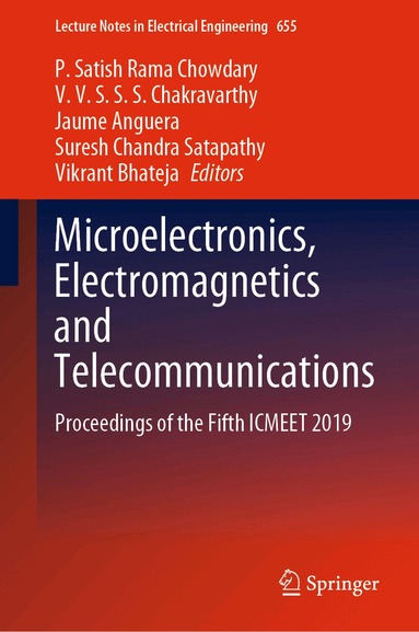 P. Satish Rama Chowdary, V.V.S.S.S. Chakravarthy, Jaume Anguera, Suresh Chandra Satapathy, Vikrant Bhateja - Microelectronics, Electromagnetics and Telecommunications, Inbunden