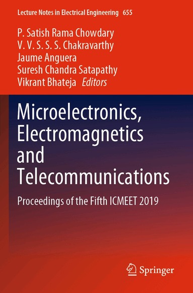 P. Satish Rama Chowdary, V.V.S.S.S. Chakravarthy, Jaume Anguera, Suresh Chandra Satapathy, Vikrant Bhateja - Microelectronics, Electromagnetics and Telecommunications, Häftad