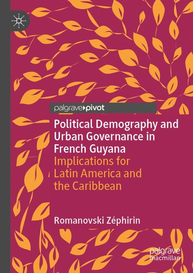 bokomslag Political Demography and Urban Governance in French Guyana