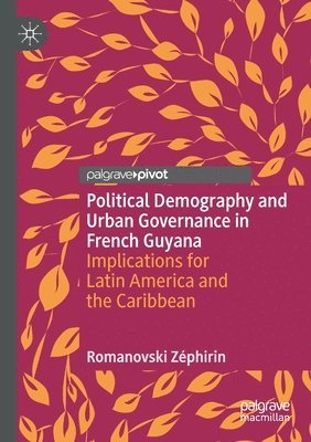 Political Demography and Urban Governance in French Guyana 1