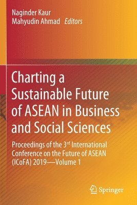 Charting a Sustainable Future of ASEAN in Business and Social Sciences 1