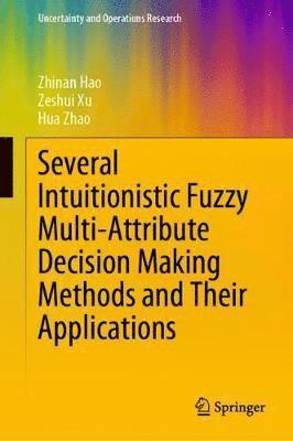 Several Intuitionistic Fuzzy Multi-Attribute Decision Making Methods and Their Applications 1