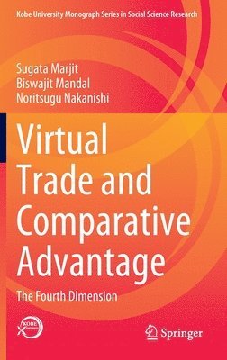 Sugata Marjit, Biswajit Mandal, Noritsugu Nakanishi - Virtual Trade and Comparative Advantage, Inbunden
