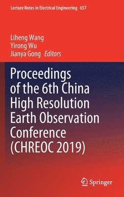 bokomslag Proceedings of the 6th China High Resolution Earth Observation Conference (CHREOC 2019)