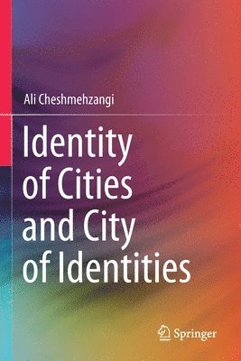 Ali Cheshmehzangi - Identity of Cities and City of Identities, Häftad