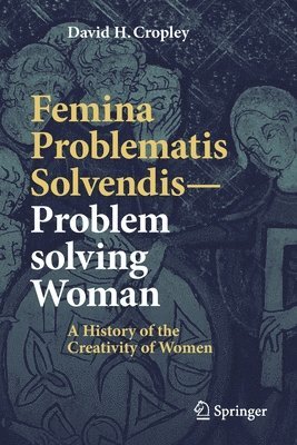 David H. Cropley - Femina Problematis Solvendis—Problem solving Woman, Häftad