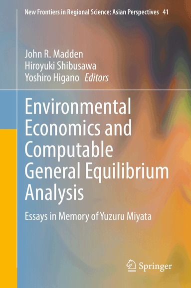 John R. Madden, Hiroyuki Shibusawa, Yoshiro Higano - Environmental Economics and Computable General Equilibrium Analysis, Inbunden