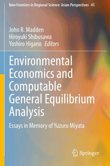 John R. Madden, Hiroyuki Shibusawa, Yoshiro Higano - Environmental Economics and Computable General Equilibrium Analysis, Häftad