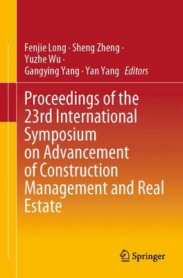 bokomslag Proceedings of the 23rd International Symposium on Advancement of Construction Management and Real Estate