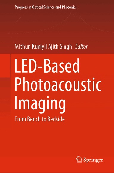 Mithun Kuniyil Ajith Singh - LED-Based Photoacoustic Imaging, Inbunden
