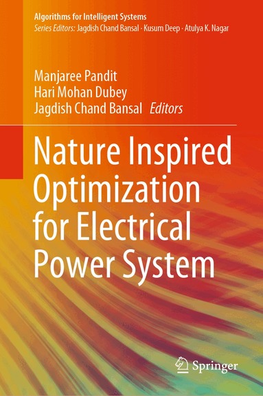 Manjaree Pandit, Hari Mohan Dubey, Jagdish Chand Bansal - Nature Inspired Optimization for Electrical Power System, Inbunden