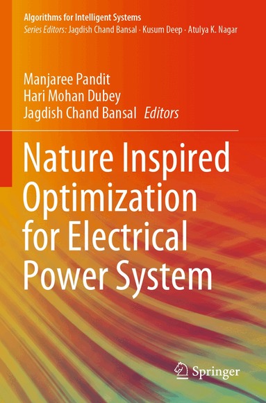 Manjaree Pandit, Hari Mohan Dubey, Jagdish Chand Bansal - Nature Inspired Optimization for Electrical Power System, Häftad