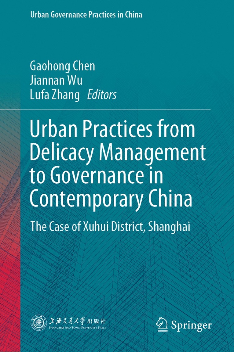 Gaohong Chen, Jiannan Wu, Lufa Zhang - Urban Practices from Delicacy Management to Governance in Contemporary China, Inbunden