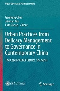 bokomslag Urban Practices from Delicacy Management to Governance in Contemporary China