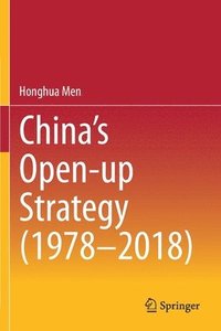 bokomslag Chinas Open-up Strategy (19782018)