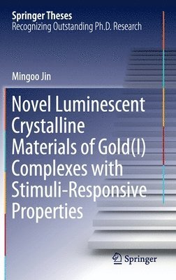 Novel Luminescent Crystalline Materials of Gold(I) Complexes with Stimuli-Responsive Properties 1