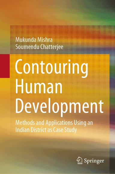 Mukunda Mishra, Soumendu Chatterjee - Contouring Human Development, Inbunden