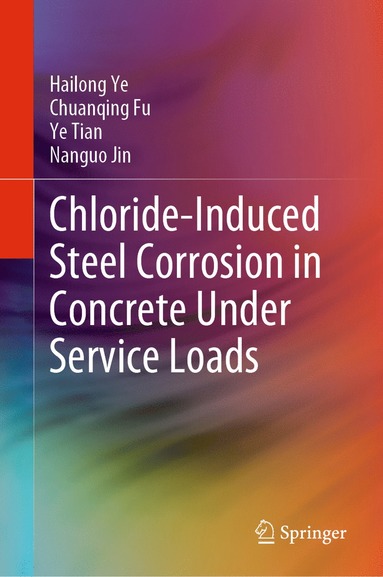 bokomslag Chloride-Induced Steel Corrosion in Concrete Under Service Loads