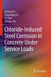 bokomslag Chloride-Induced Steel Corrosion in Concrete Under Service Loads