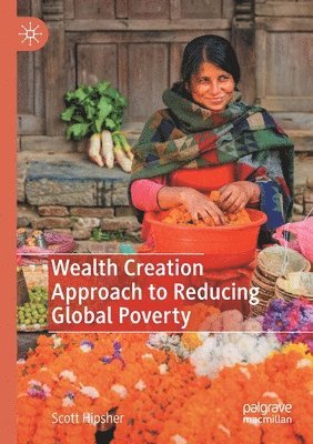 bokomslag Wealth Creation Approach to Reducing Global Poverty