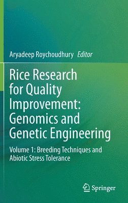 Aryadeep Roychoudhury - Rice Research for Quality Improvement: Genomics and Genetic Engineering, Inbunden