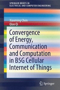bokomslag Convergence of Energy, Communication and Computation in B5G Cellular Internet of Things