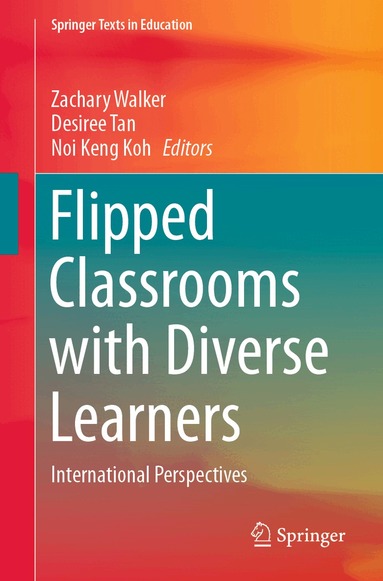 Zachary Walker, Desiree Tan, Noi Keng Koh - Flipped Classrooms with Diverse Learners, Häftad